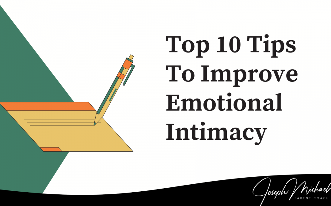10 Tips To Improve Emotional Intimacy