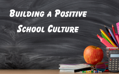 Building a Positive School Culture: Key Elements to Foster Growth and Success
