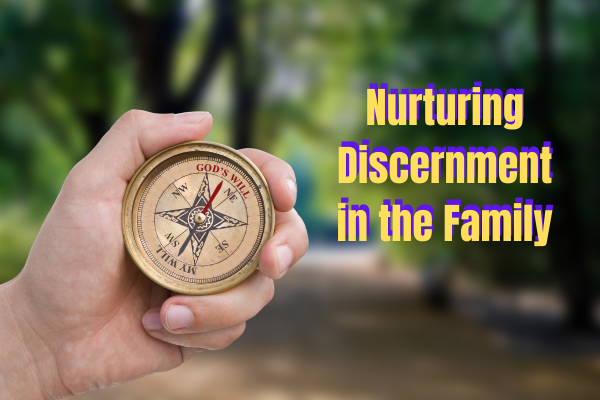 Nurturing Discernment: The Cornerstone of Family Well-being
