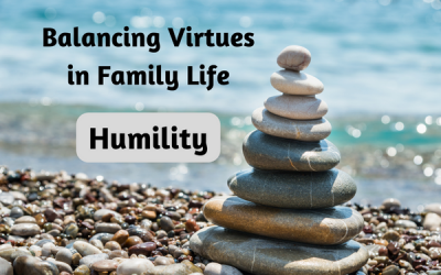 Balancing Humility in Family Life