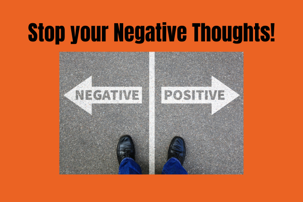 6 Ways to Stop Your Negative Thinking