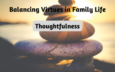 Balancing Thoughtfulness in Family Life