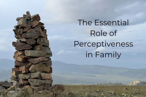 Perceptiveness in Family Life