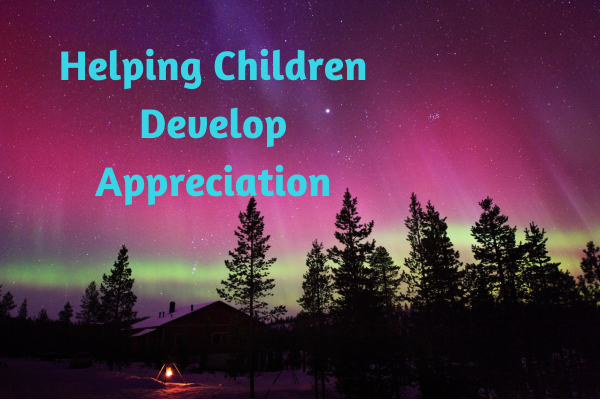 Helping Children Develop the Virtue of Appreciation